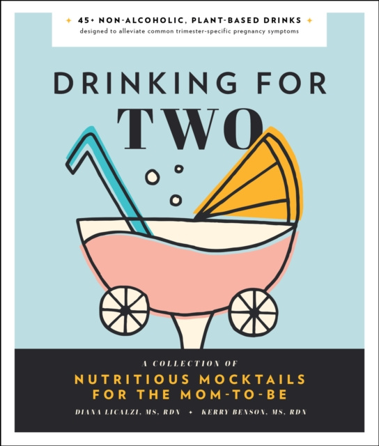 Libro electrónico Drinking for Two Diana Licalzi MS RDN