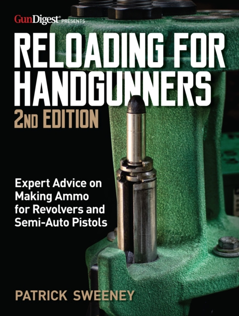 E-Book Reloading for Handgunners, 2nd Edition Patrick Sweeney
