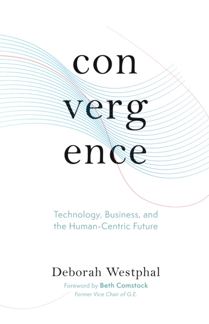 E-book Convergence: Technology, Business, and the Human-Centric Future Deborah Westphal