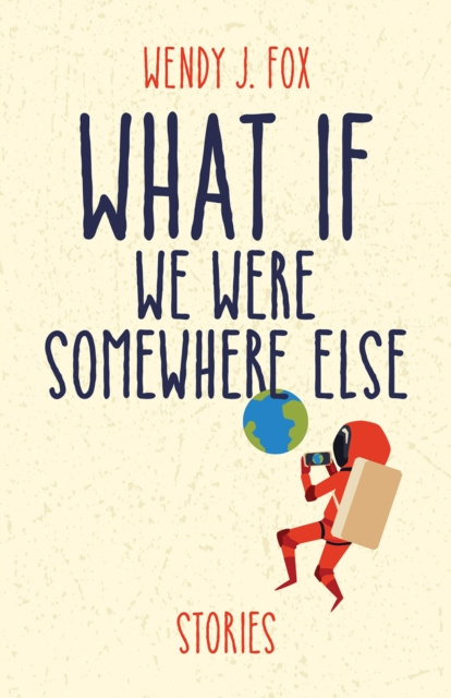 E-book What If We Were Somewhere Else Wendy J. Fox