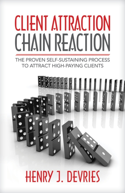 E-knjiga Client Attraction Chain Reaction Henry J. DeVries