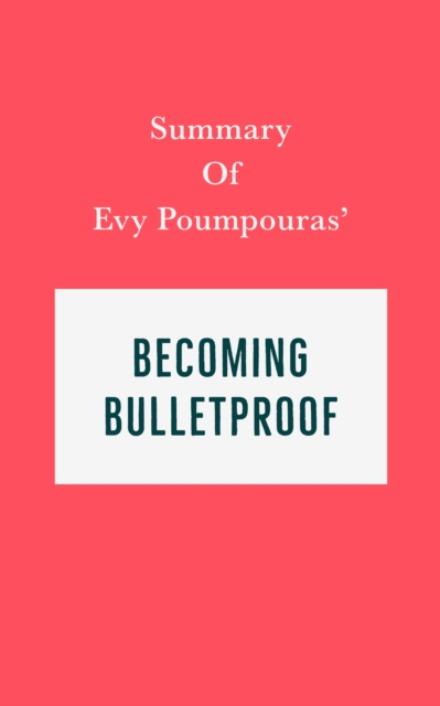 E-könyv Summary of Evy Poumpouras' Becoming Bulletproof IRB Media