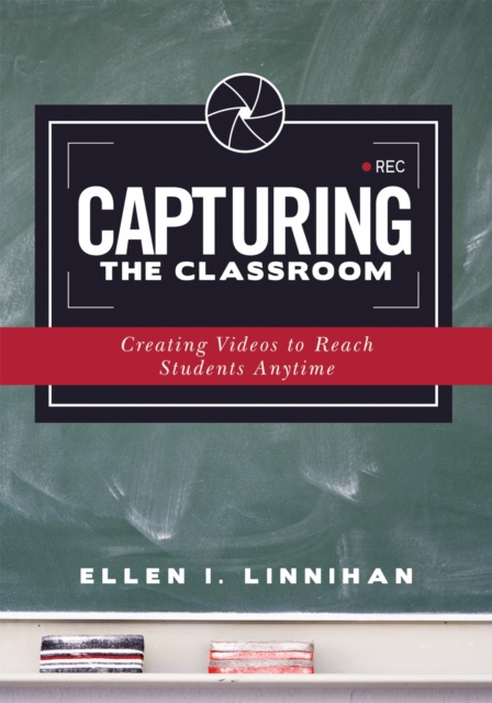 E-knjiga Capturing the Classroom Ellen I. Linnihan