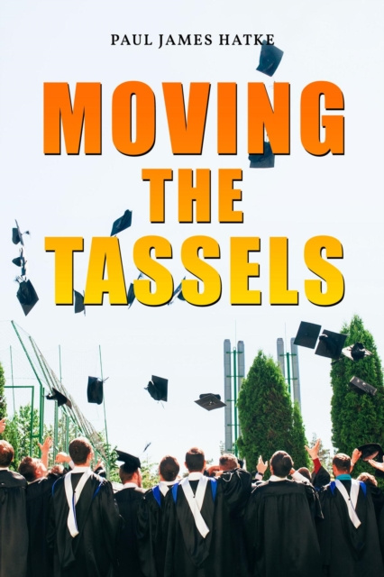 E-knjiga Moving the Tassels Paul James Hatke