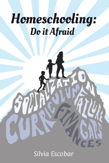 E-knjiga Homeschooling: Do It Afraid Silvia Escobar