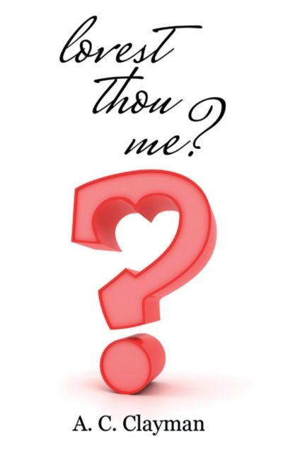 E-Book Lovest Thou Me? A. C. Clayman