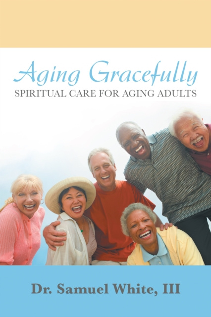 E-knjiga Aging Gracefully Dr. Samuel White III