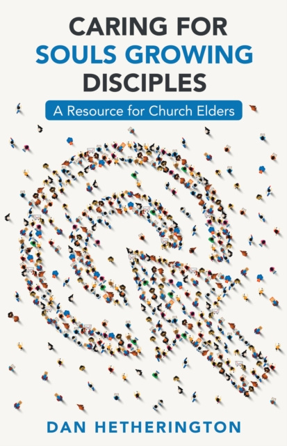 E-knjiga Caring for Souls Growing Disciples Dan Hetherington