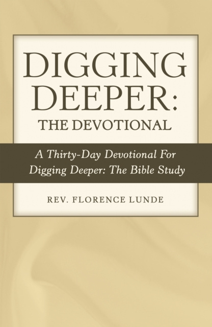 E-knjiga Digging Deeper: the Devotional Rev. Florence Lunde