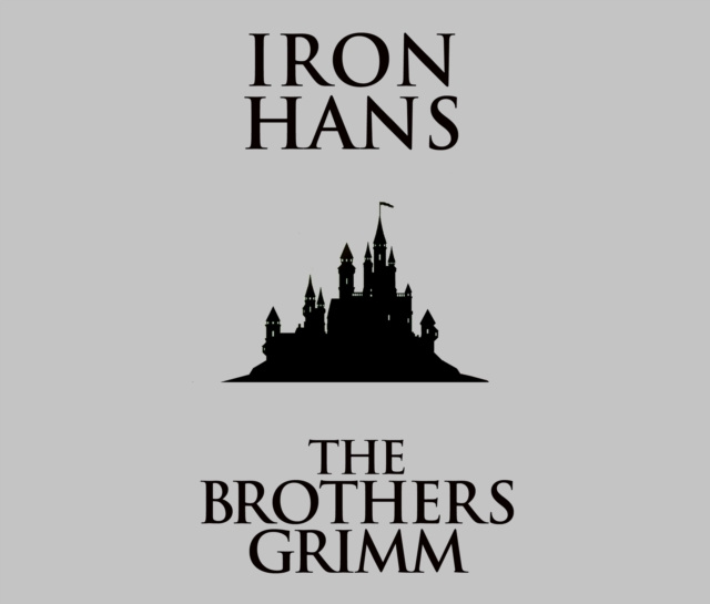 Audiokniha Iron Hans The Brothers Grimm