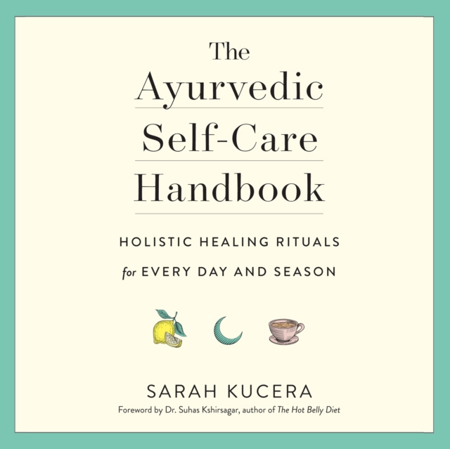 Audiokniha Ayurvedic Self-Care Handbook Sarah Kucera