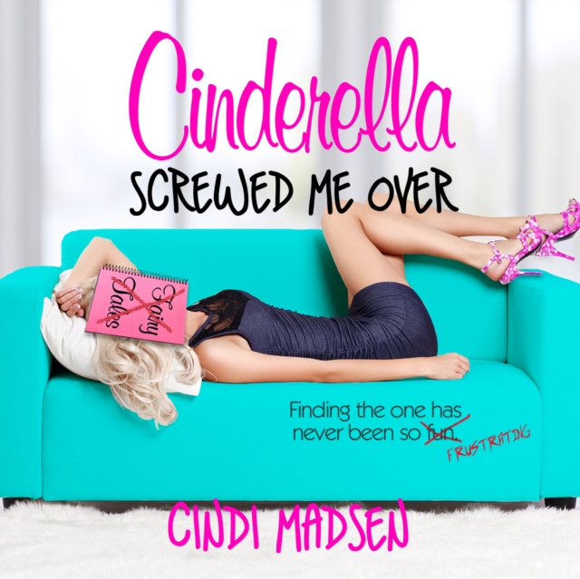 Audiokniha Cinderella Screwed Me Over Cindi Madsen