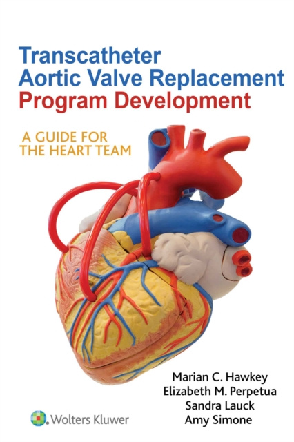 E-knjiga Transcatheter Aortic Valve Replacement Program Development Marian C. Hawkey