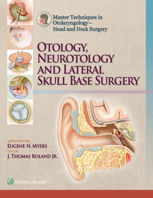 E-book Master Techniques in Otolaryngology - Head and Neck Surgery Jr. J. Thomas Roland