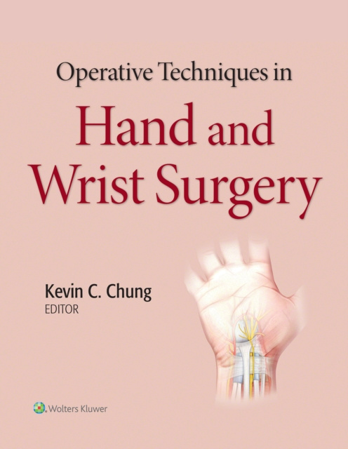 E-kniha Operative Techniques in Hand and Wrist Surgery Kevin Chung