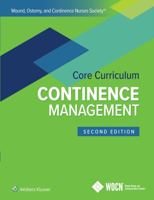 E-kniha Wound, Ostomy and Continence Nurses Society Core Curriculum: Continence Management JoAnn Ermer-Seltun