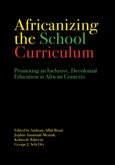 E-knjiga Africanizing the School Curriculum Afful-Broni Anthony Afful-Broni