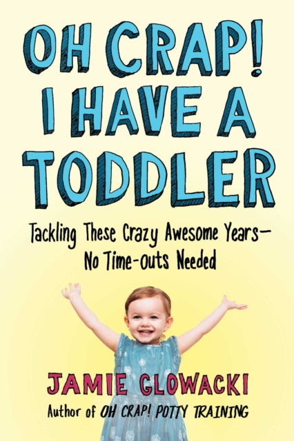 E-book Oh Crap! I Have a Toddler Jamie Glowacki