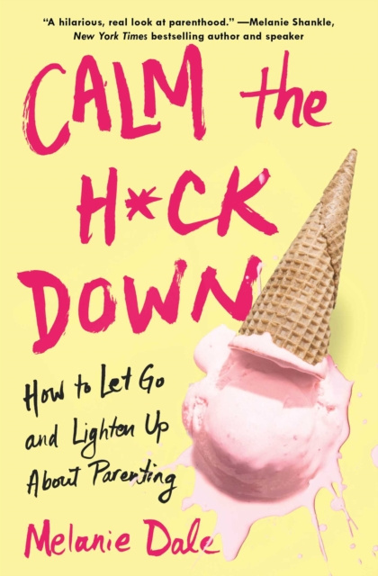 E-book Calm the H*ck Down Melanie Dale
