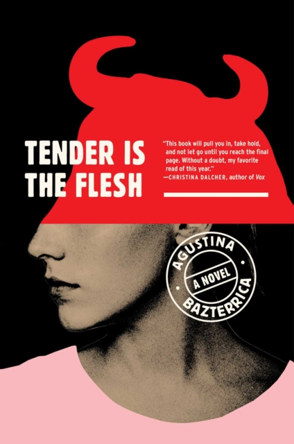 E-kniha Tender Is the Flesh Agustina Bazterrica