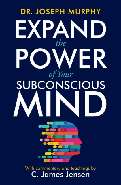E-Book Expand the Power of Your Subconscious Mind C. James Jensen
