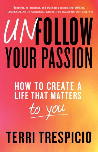 E-knjiga Unfollow Your Passion Terri Trespicio