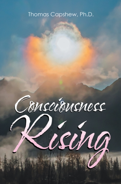 E-knjiga Consciousness Rising Thomas Capshew Ph.D.