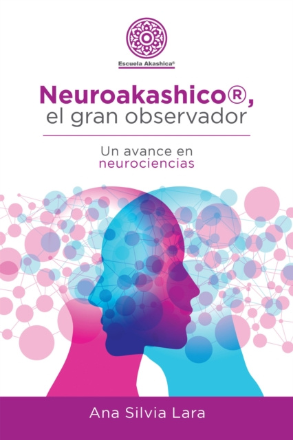 E-kniha Neuroakashico(R), El Gran Observador Ana Silvia Lara