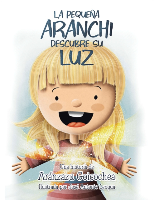 E-kniha La Pequena Aranchi Descubre Su Luz Aranzazu Goicochea