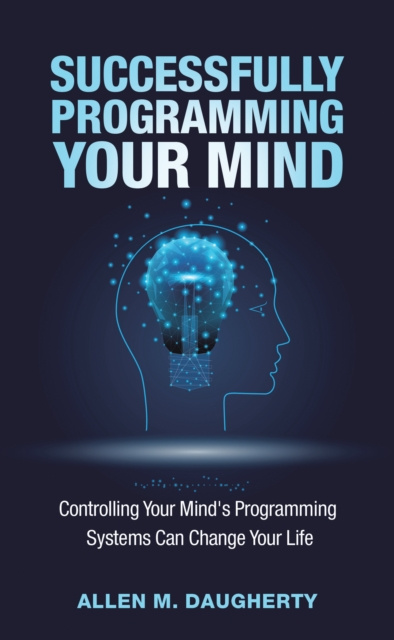 E-knjiga Successfully Programming Your Mind Allen M. Daugherty