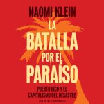 Аудиокнига La batalla por el paraiso Naomi Klein