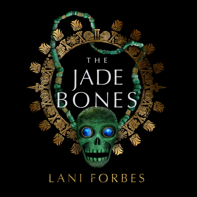 Audiobook Jade Bones Lani Forbes