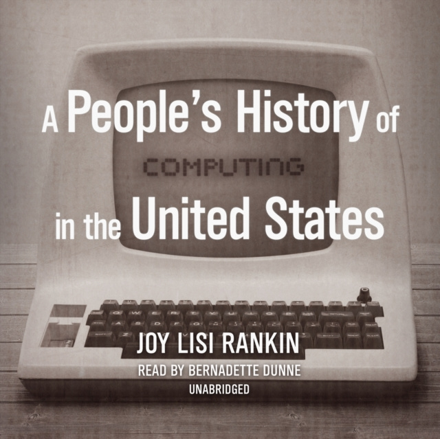 Audiokniha People's History of Computing in the United States Joy Lisi Rankin