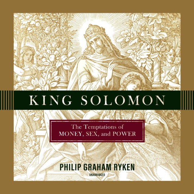 Audiobook King Solomon Philip Graham Ryken
