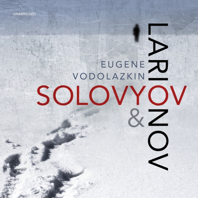 Аудиокнига Solovyov and Larionov Eugene Vodolazkin