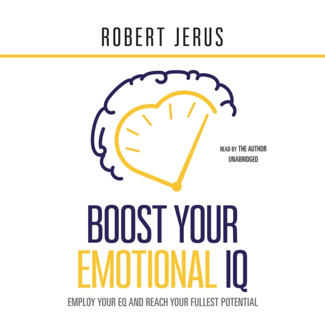 Аудиокнига Boost Your Emotional IQ Robert Jerus