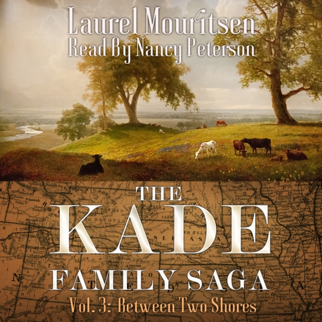 Аудиокнига Kade Family Saga, Vol. 3 Laurel Mouritsen