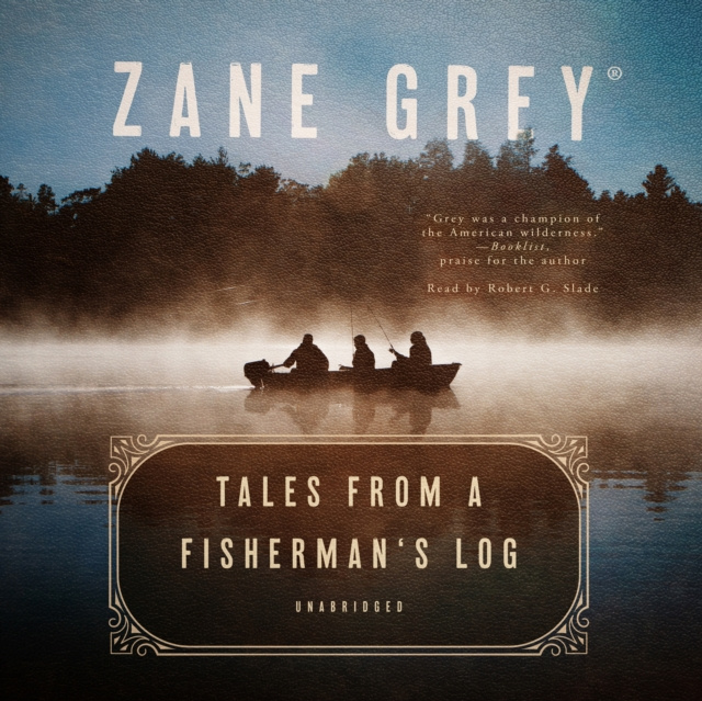 Audiobook Tales from a Fisherman's Log Zane Grey