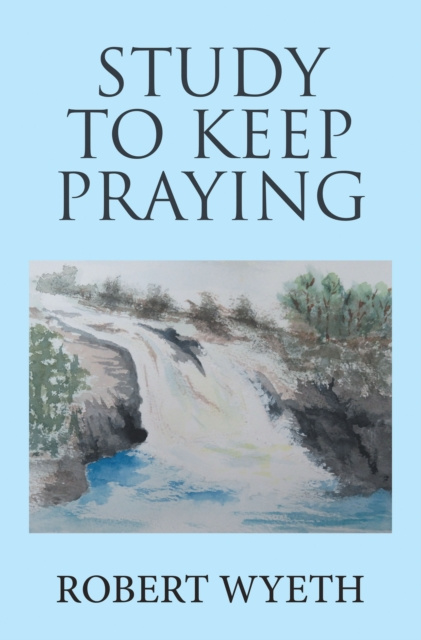 E-könyv Study to Keep Praying Robert Wyeth