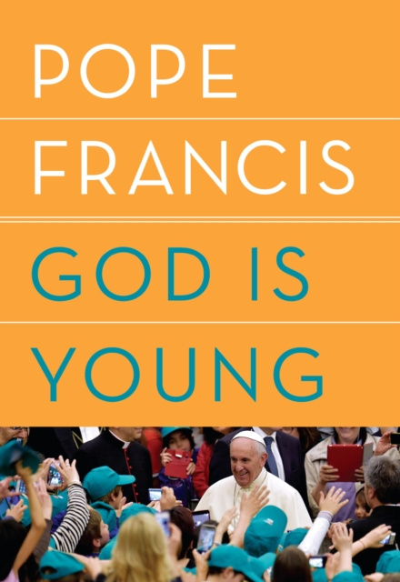 E-kniha God Is Young Pope Francis