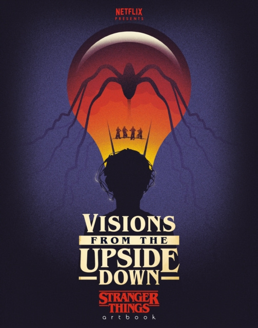 E-kniha Visions from the Upside Down: Stranger Things Artbook Netflix