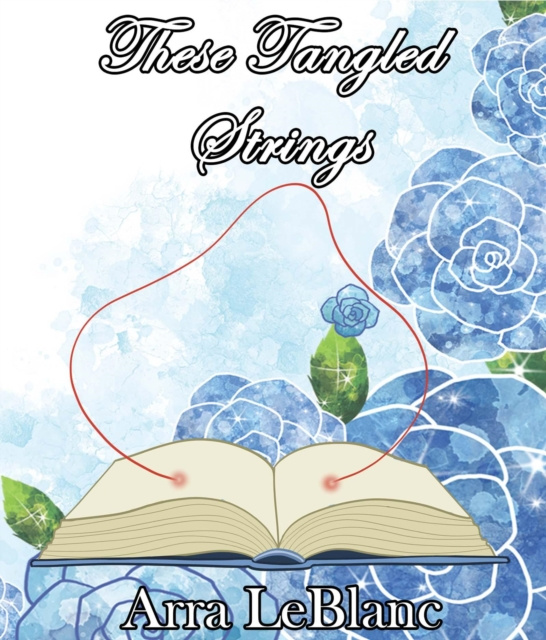 E-knjiga These Tangled Strings Arra LeBlanc