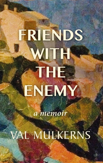 E-book Friends With The Enemy Val Mulkerns