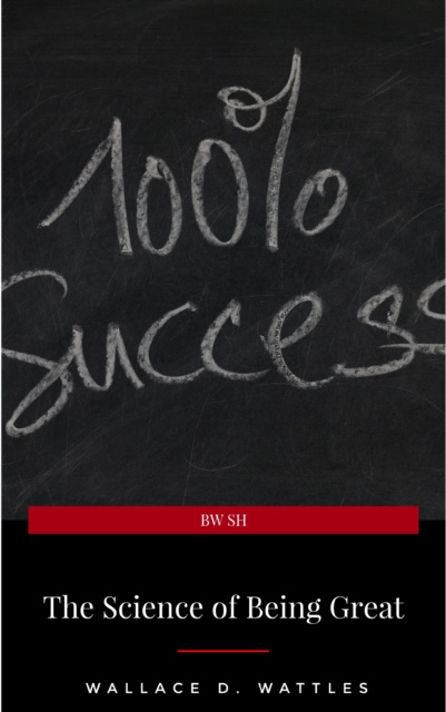 E-knjiga Science of Being Great Wallace D. Wattles