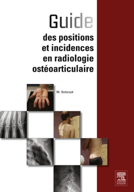 E-kniha Guide des positions et incidences en radiologie osteoarticulaire Michael Sobczyk