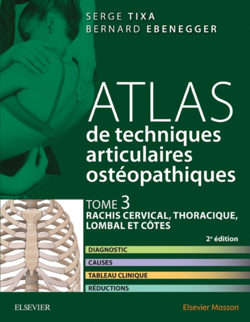E-kniha Atlas de techniques articulaires osteopathiques. Tome 3 : rachis cervical, thoracique, lombal et cotes Bernard Ebenegger
