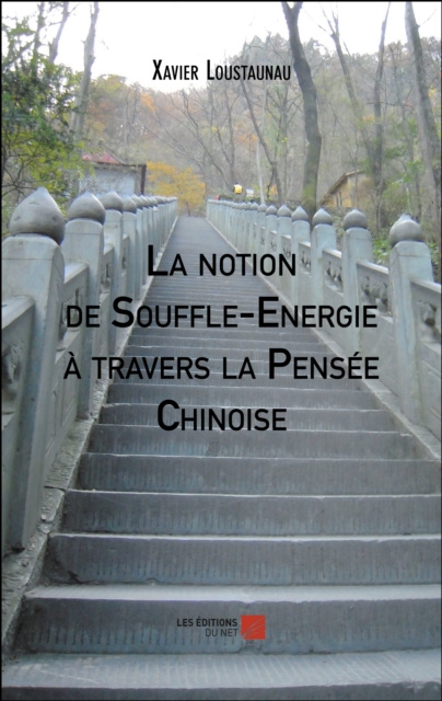 ebook La notion de Souffle-Energie a travers la Pensee Chinoise Loustaunau Xavier Loustaunau