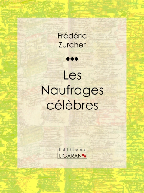 E-kniha Les Naufrages celebres Frederic Zurcher