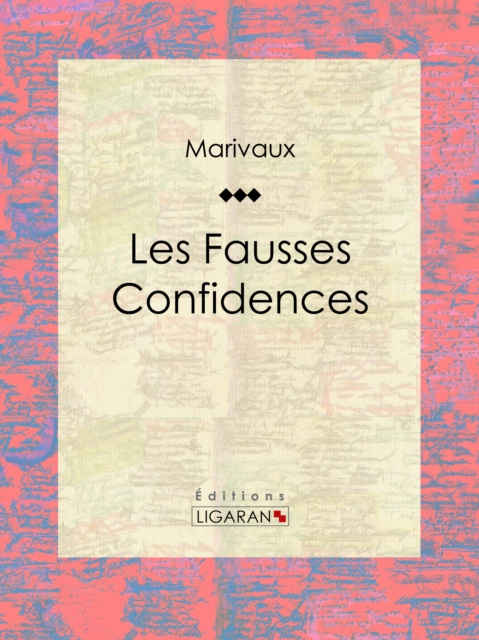 E-Book Les Fausses Confidences Pierre Carlet de Marivaux