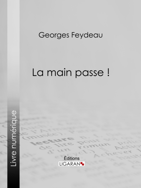 E-book La Main passe ! Georges Feydeau